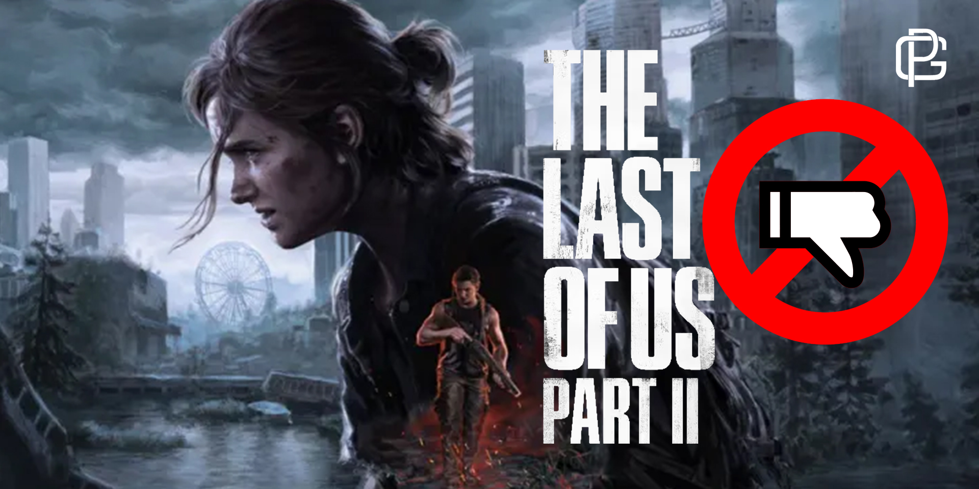 Dibanjiri Dislike The Last of Us Part 2 Bikin Heboh