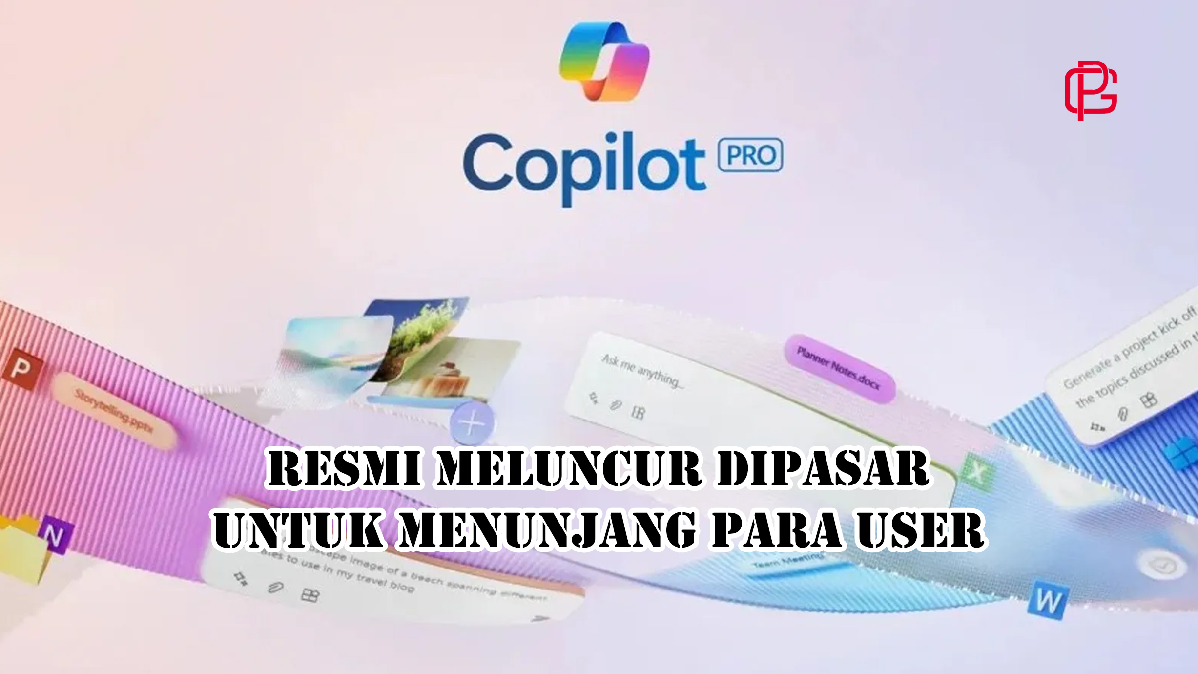 Copilot Pro dari Microsoft kini Telah Resmi Meluncur!!!