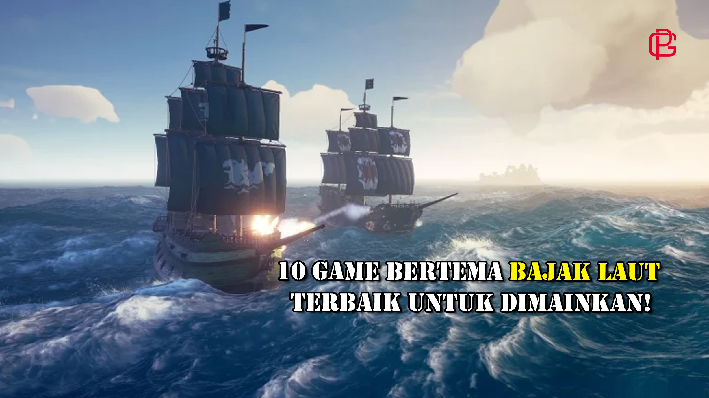 10 Game Bertema Bajak Laut Terbaik untuk Dimainkan!