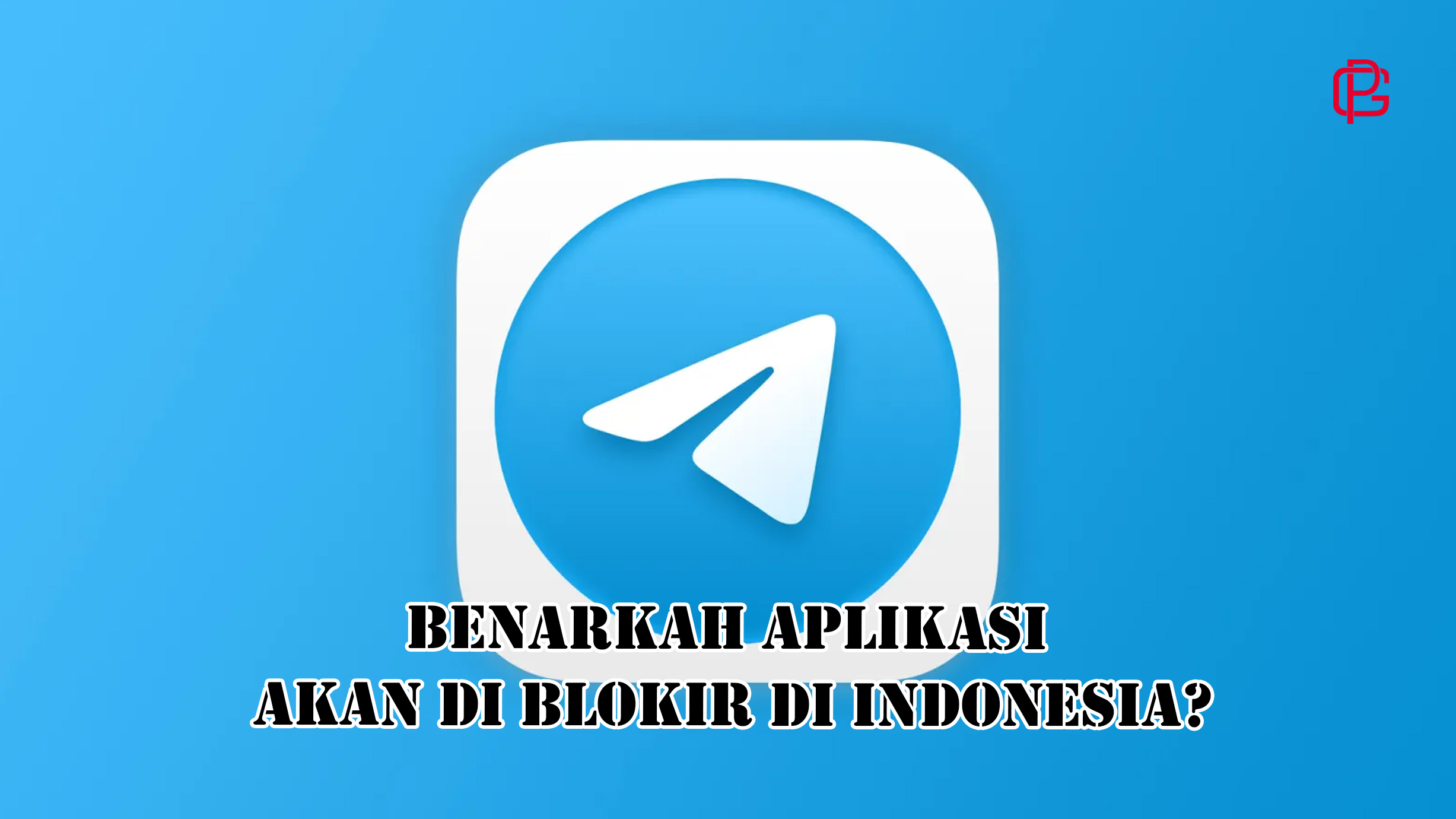 Benarkah Telegram Akan Diblokir di Indonesia?