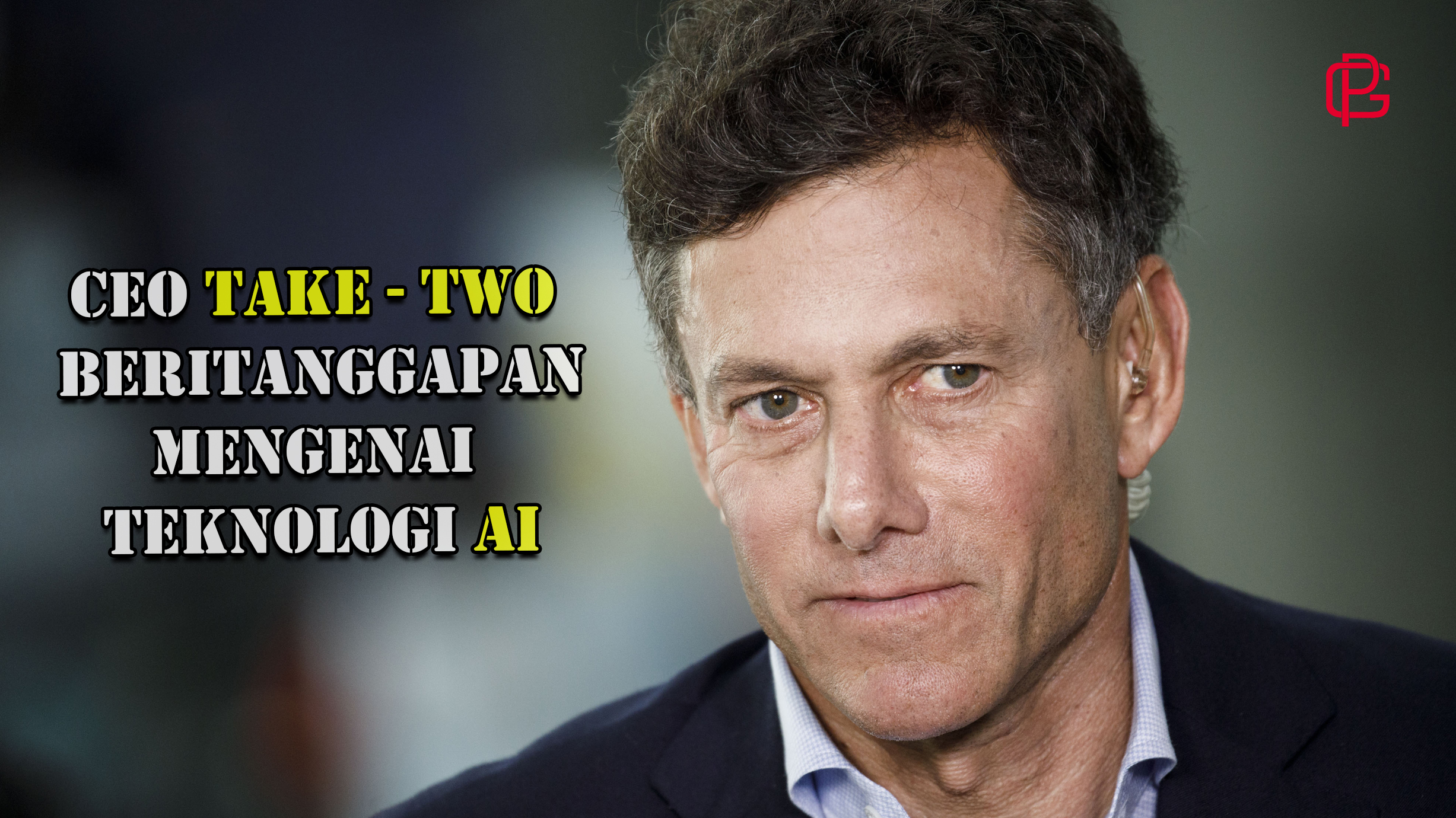 Tanggapan CEO Take-Two Teknologi AI yang Mengamcam Karyawan