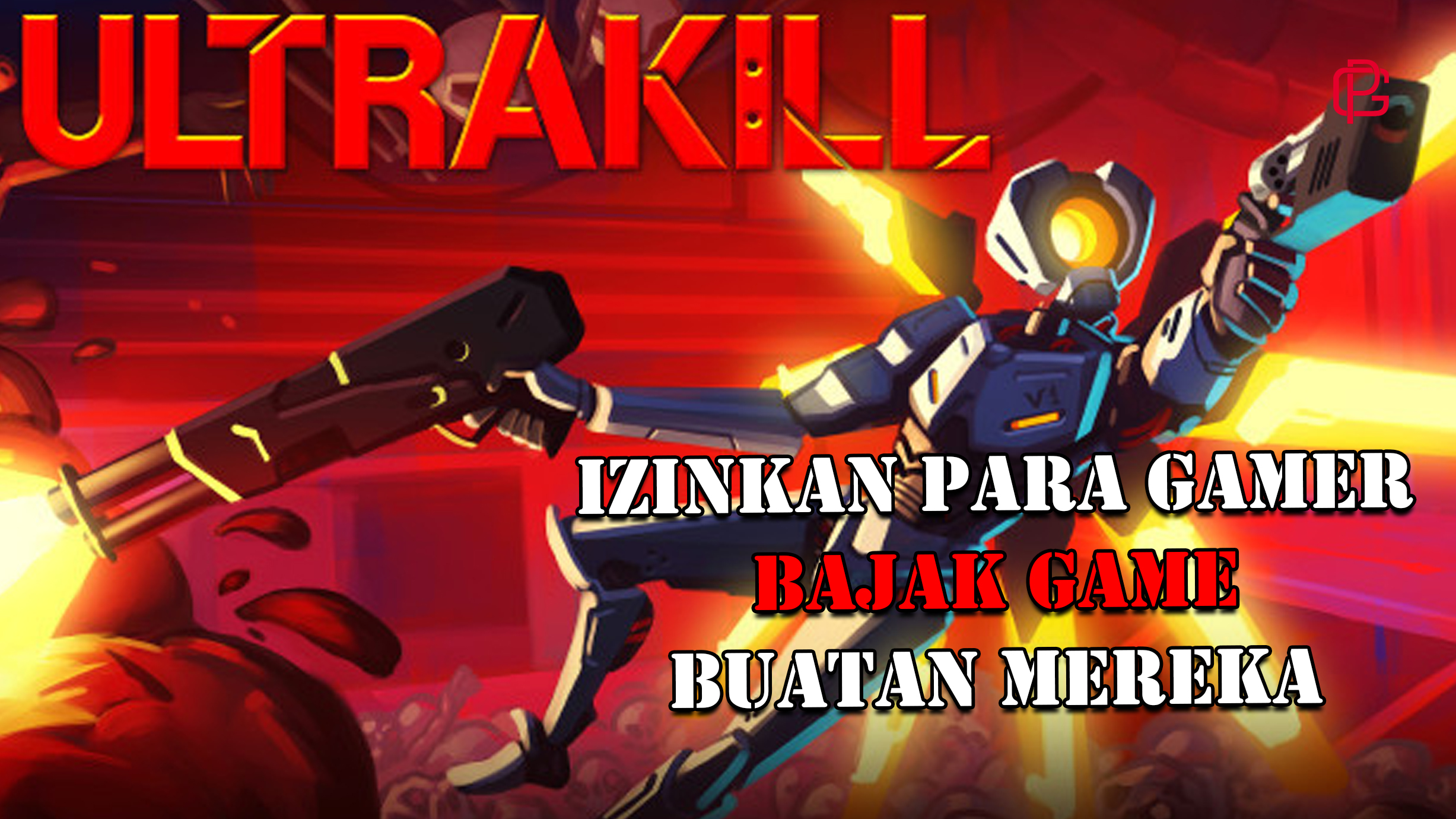 Developer Ultrakill Mengizinkan Bajak Game Mereka